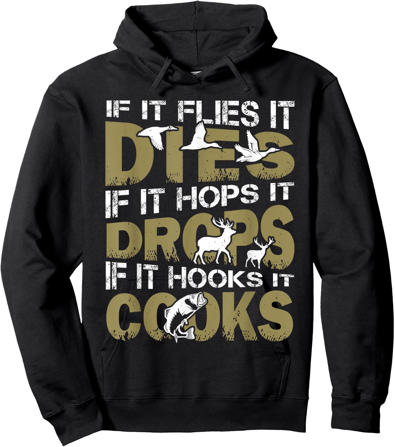 If It Flies It Dies If It Hops It Drops If It Hooks It Cooks Hoodie - Hoodie | Black