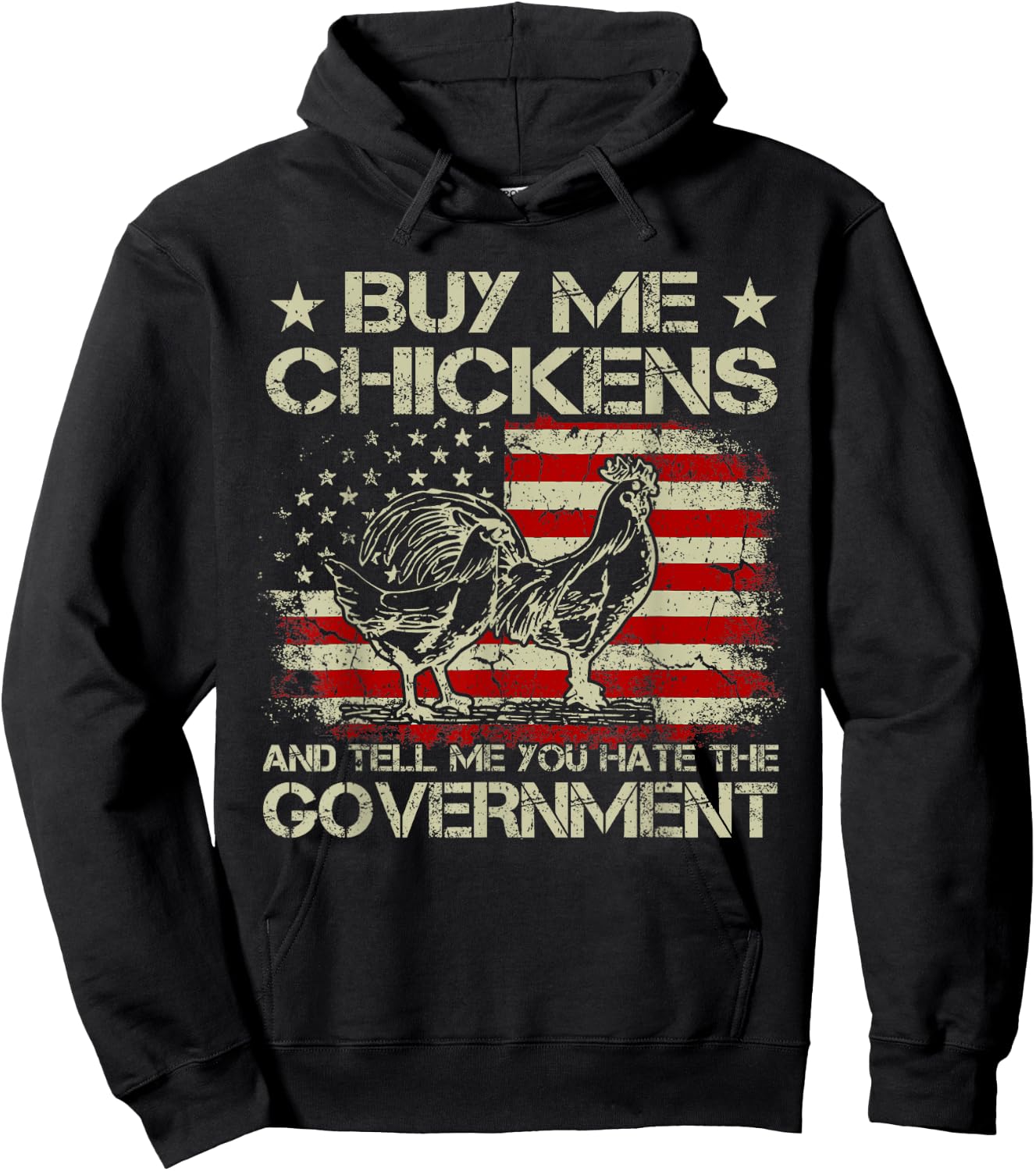 Buy Me Chickens And Tell Me You Hate The Government Hoodie - Hoodie | Black