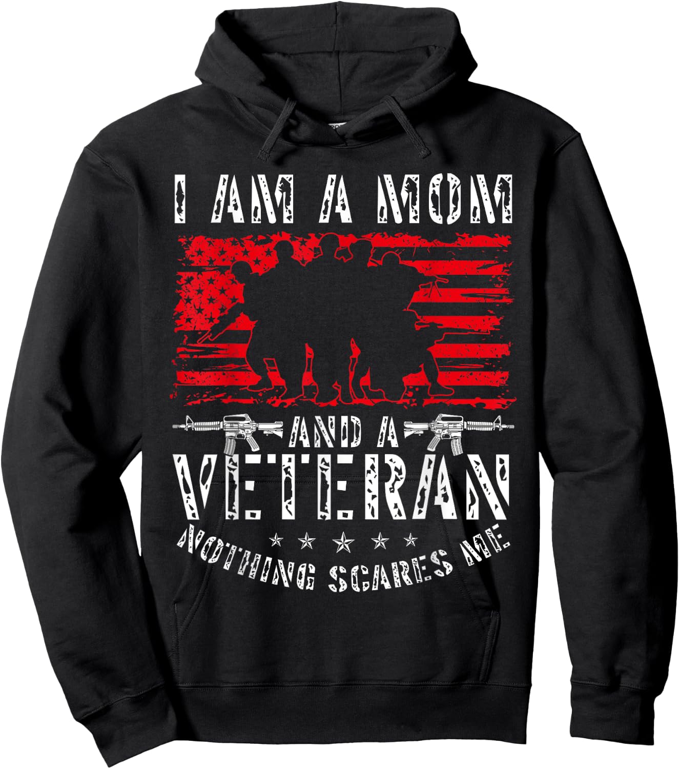 I Am A Mom And A Veteran Nothing Scares Me Veteran Hoodie - Hoodie | Black