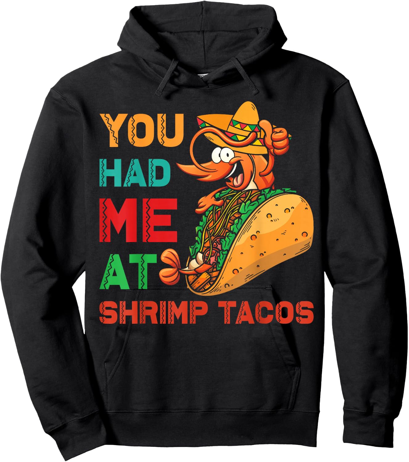 Shrimp Tacos Design | You had me at Shrimp Tacos Hoodie - Hoodie | Black