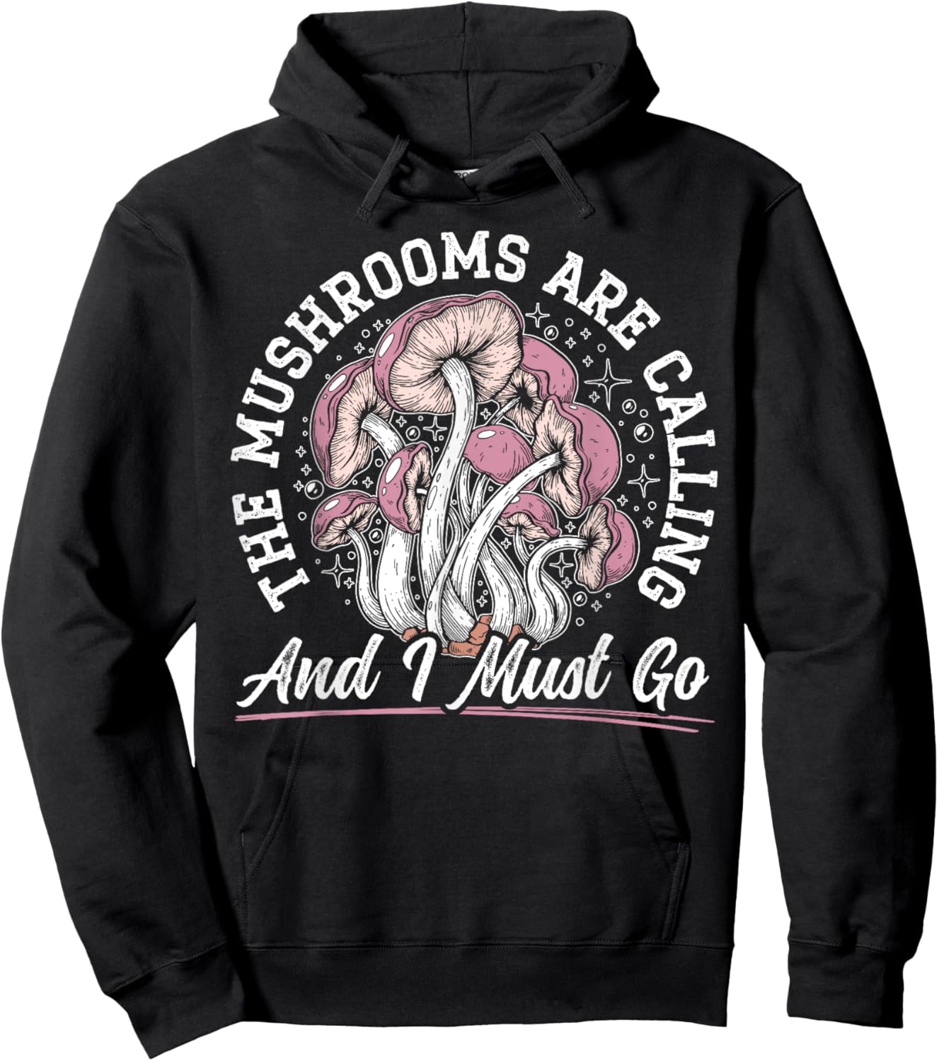 The Mushrooms Are Calling And I Must Go Mycology Fungi Hoodie - Hoodie | Black
