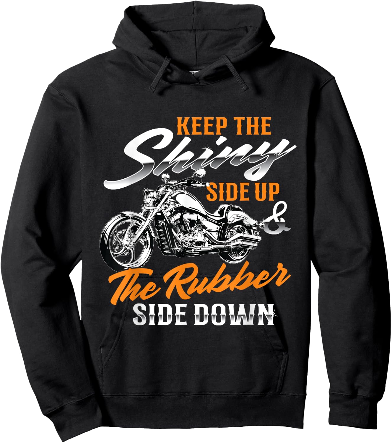 Keep The Shiny Side Up & The Rubber Side Down - Bike Lover Hoodie - Hoodie | Black