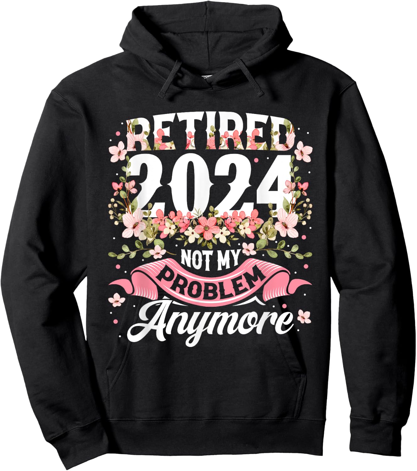 BORN Retirement 2024 Women's Not My Problem Anymore Hoodie - Hoodie | Black