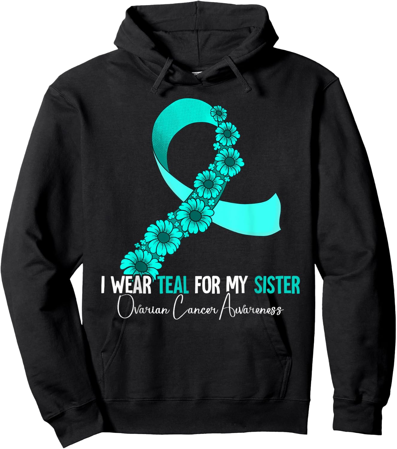 I Wear Teal For My Sister Ovarian Cancer Awareness Hoodie - Hoodie | Black