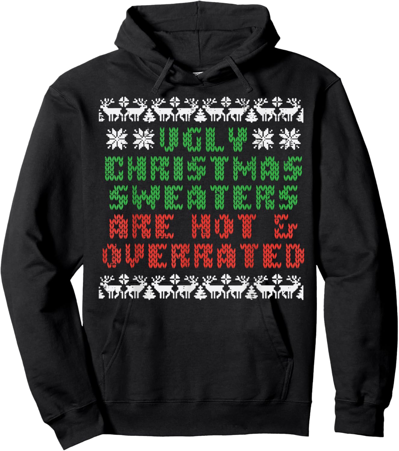Ugly Christmas Sweaters Are Hot Overrated Funny Men Women Hoodie - Hoodie | Black