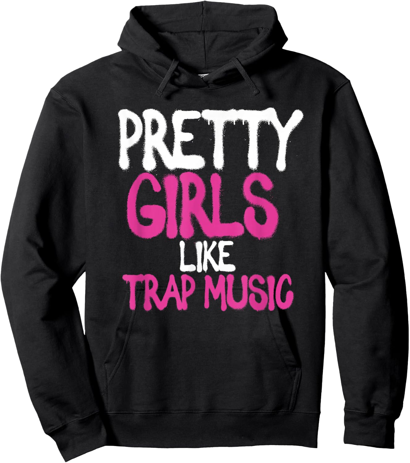 Pretty Girls Like Trap Music | Subgenre Hip Hop Rap Hoodie - Hoodie | Black