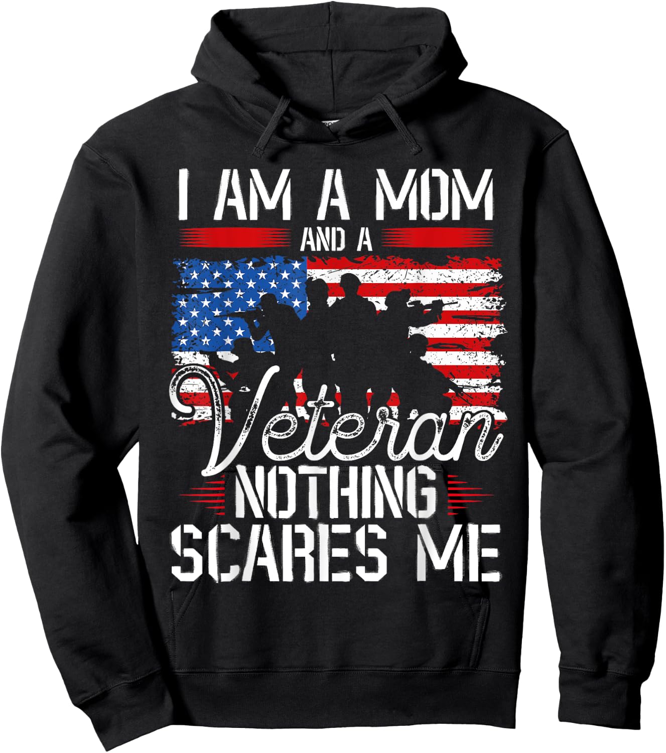 I Am A Mom And A Veteran Nothing Scares Me Veteran Hoodie - Hoodie | Black