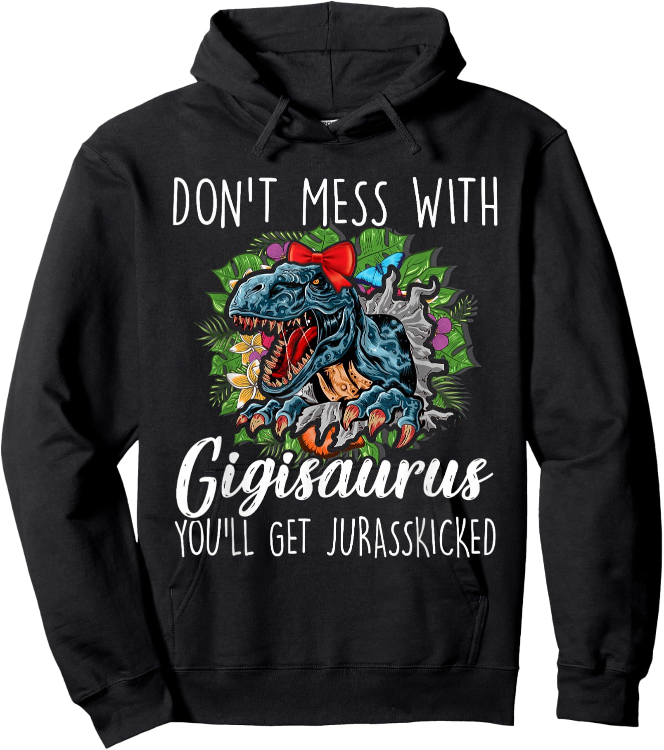 Don't Mess With Gigisaurus Mother's Day Saurus T-rex Gigi Hoodie - Hoodie | Black