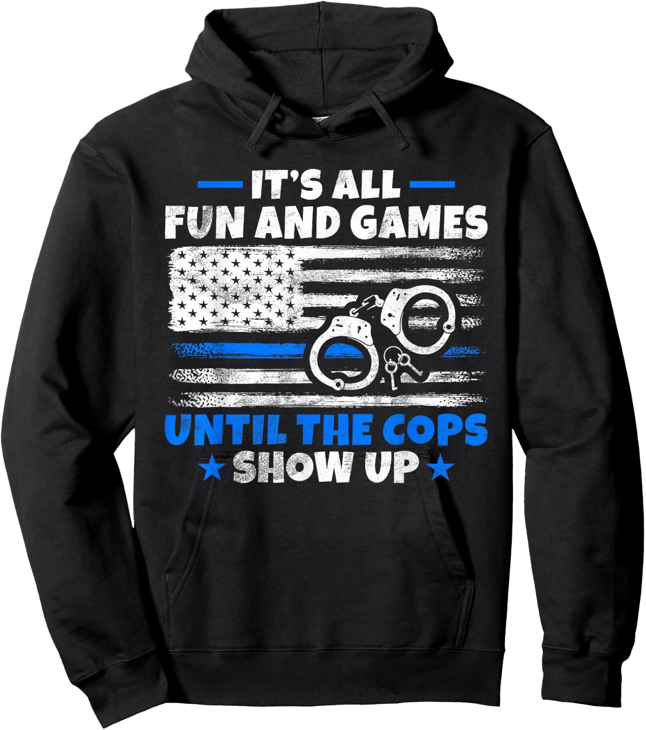 Its all Fun and Games until the Cops show up Police Hoodie - Hoodie | Black