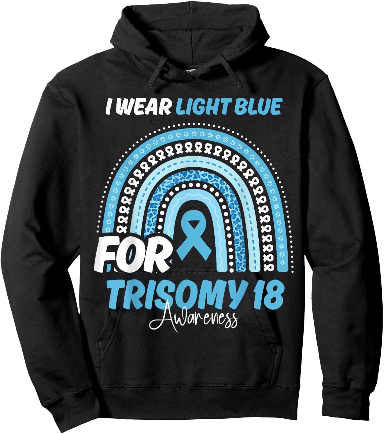 Trisomy 18 Awareness Month Light Blue Ribbon Rainbow Hoodie - Hoodie | Black