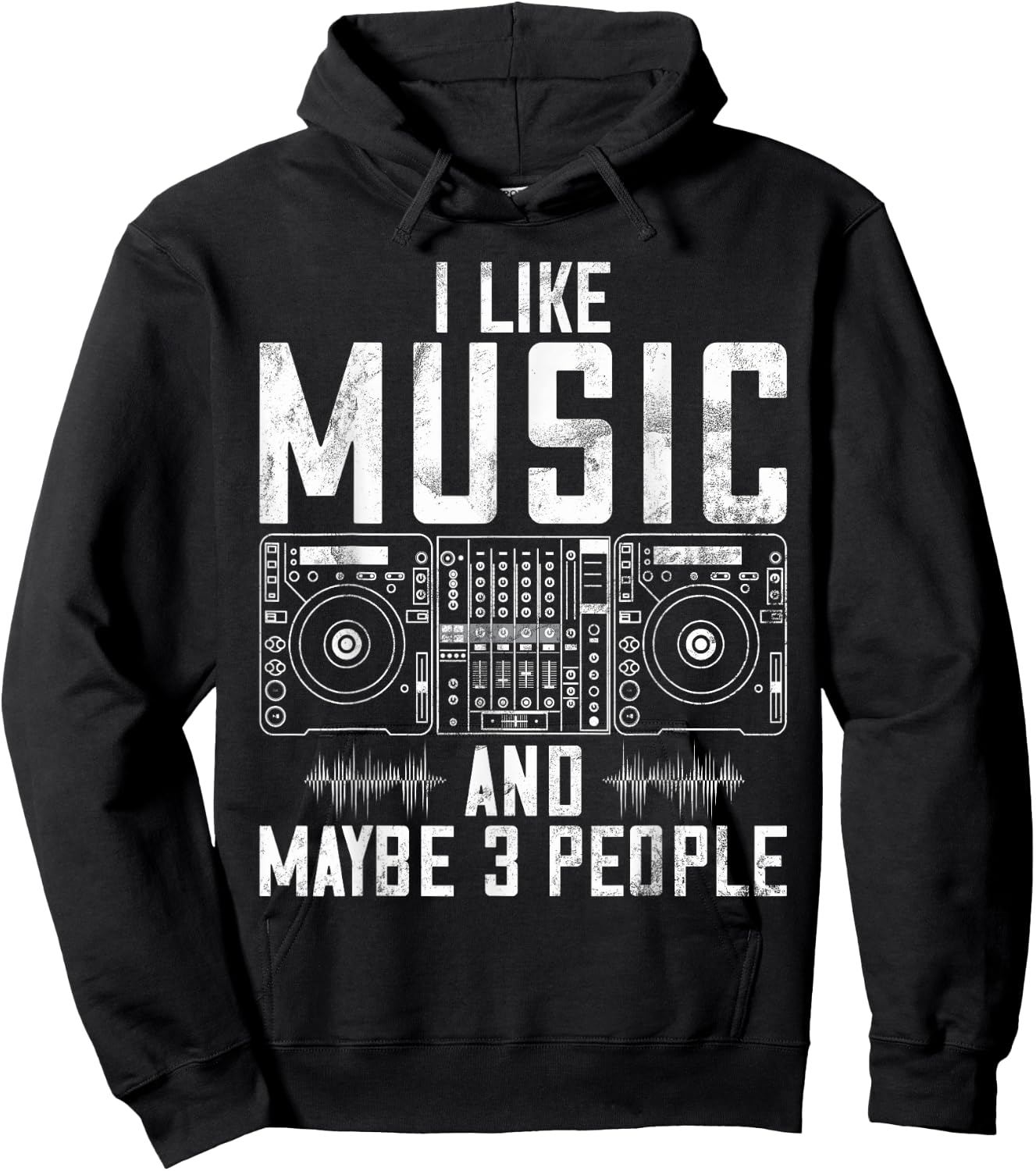 I like Music and maybe 3 People DJ Hoodie - Hoodie | Black
