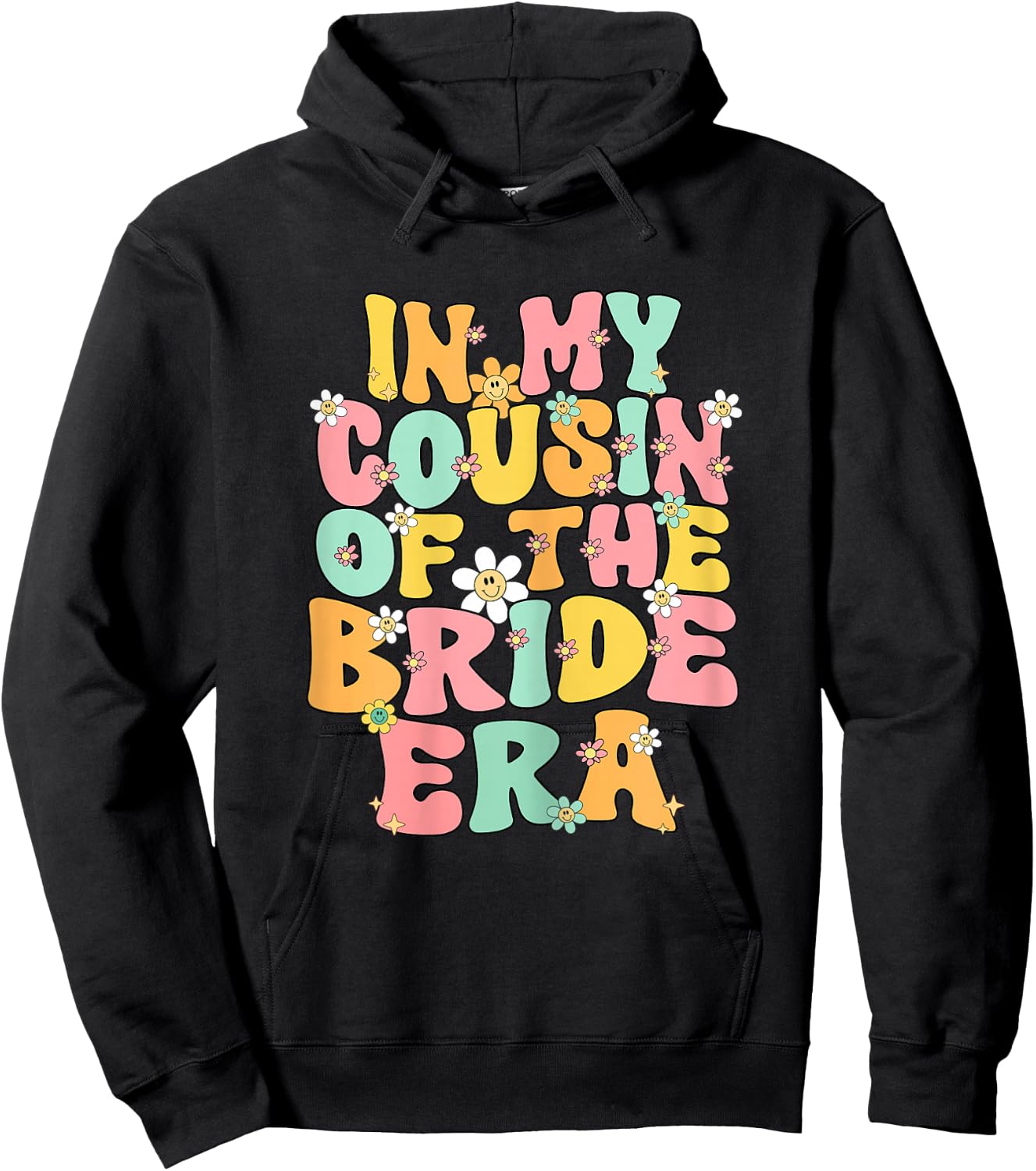 In My Cousin Of The Bride Era Cute Cousin Of The Bride Funny Hoodie - Hoodie | Black
