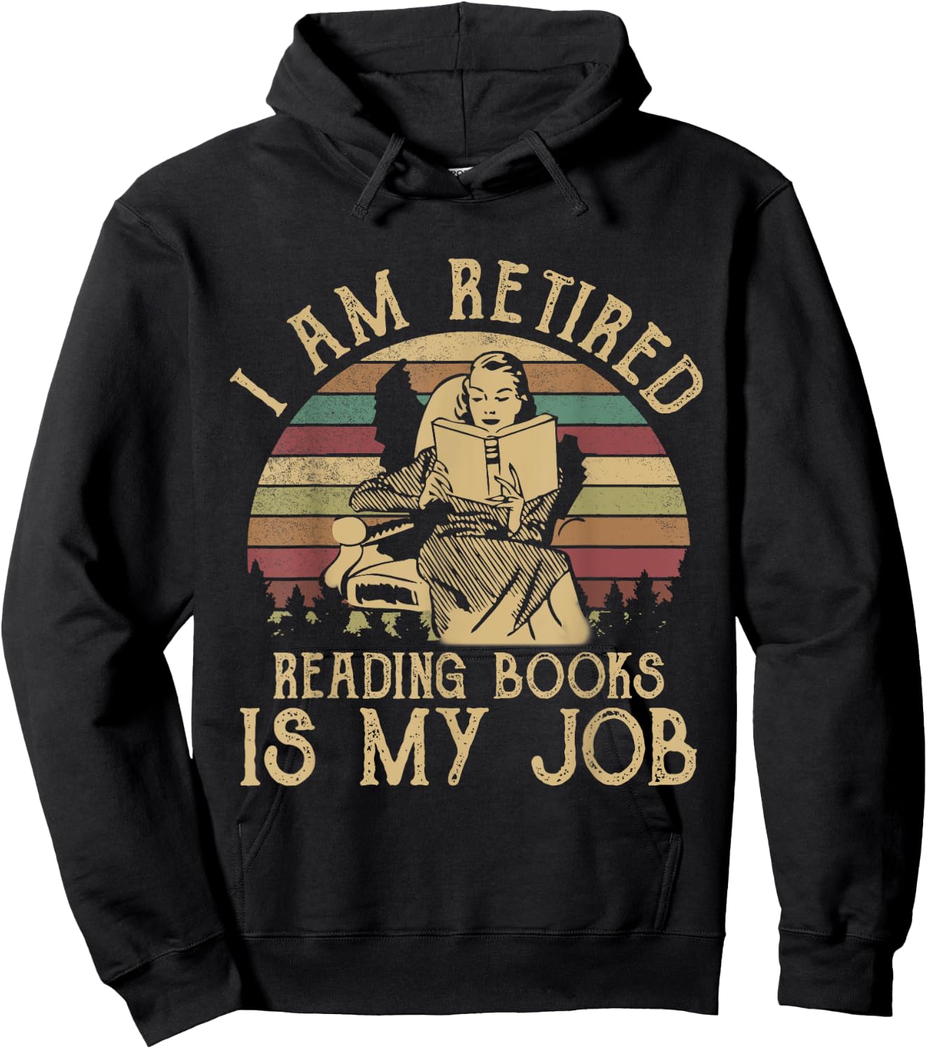 I Am Retired Reading Books Is My Job Funny Book Lovers Hoodie - Hoodie | Black