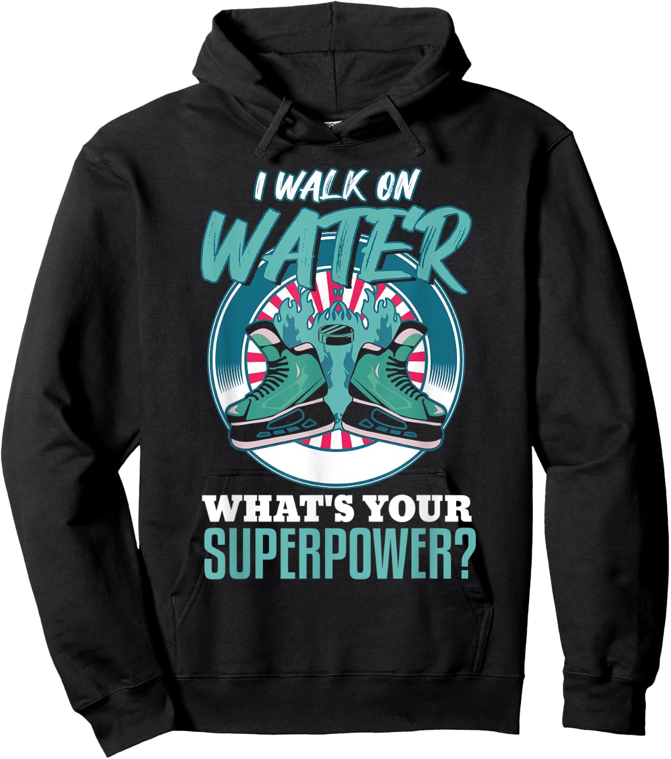 i walk on water what's your superpower? Funny Ice Hockey Hoodie - Hoodie | Black