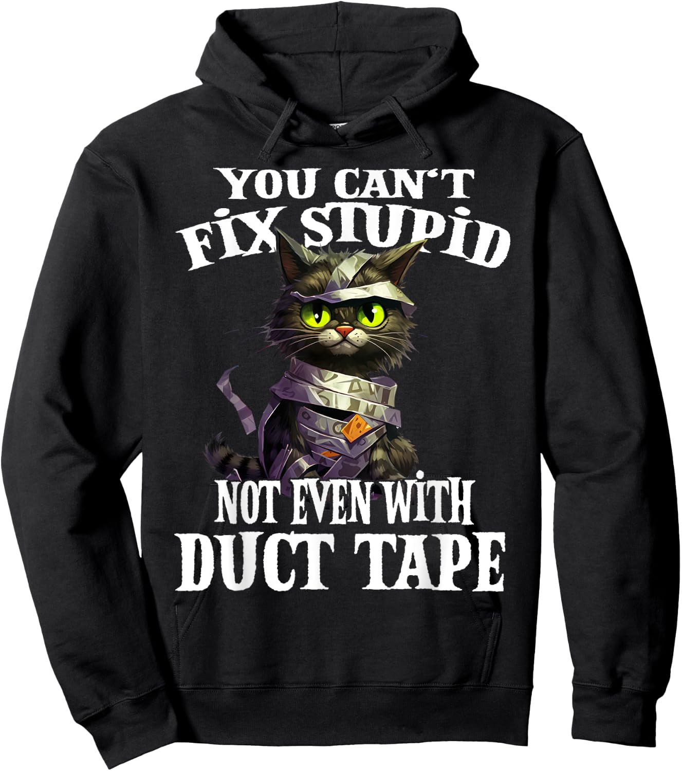 You Can't Fix Stupid Not Even With Duct Tape Funny Cat Men Women Hoodie - Hoodie | Black