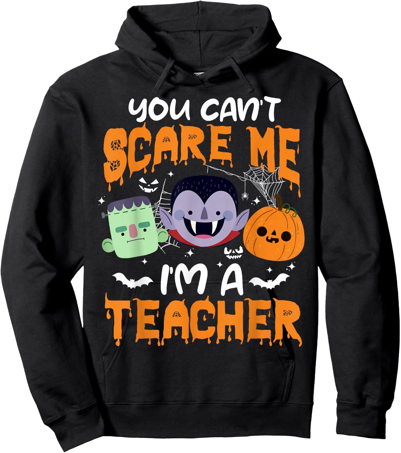 You Can't Scare Me I'm A Teacher Halloween Hoodie - Hoodie | Black