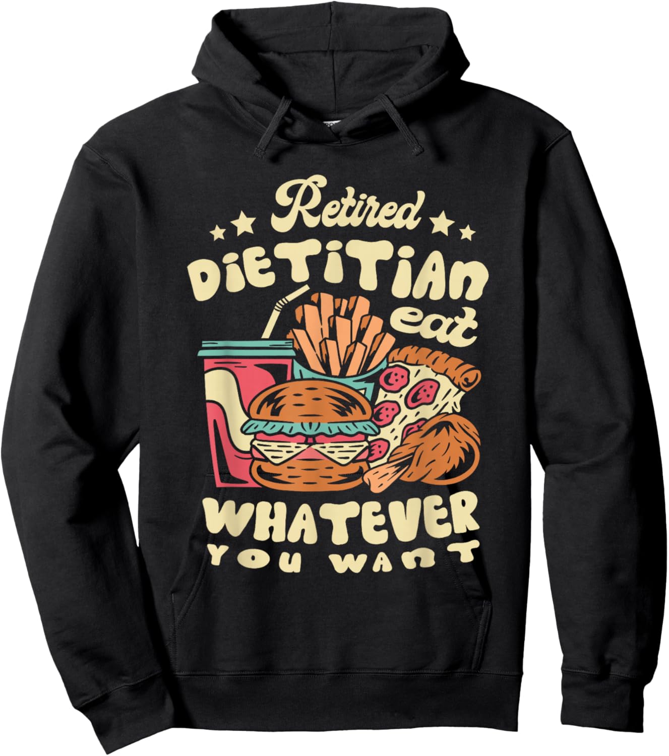 Retired Dietitian Eat Whatever You Want Retirement Hoodie - Hoodie | Black