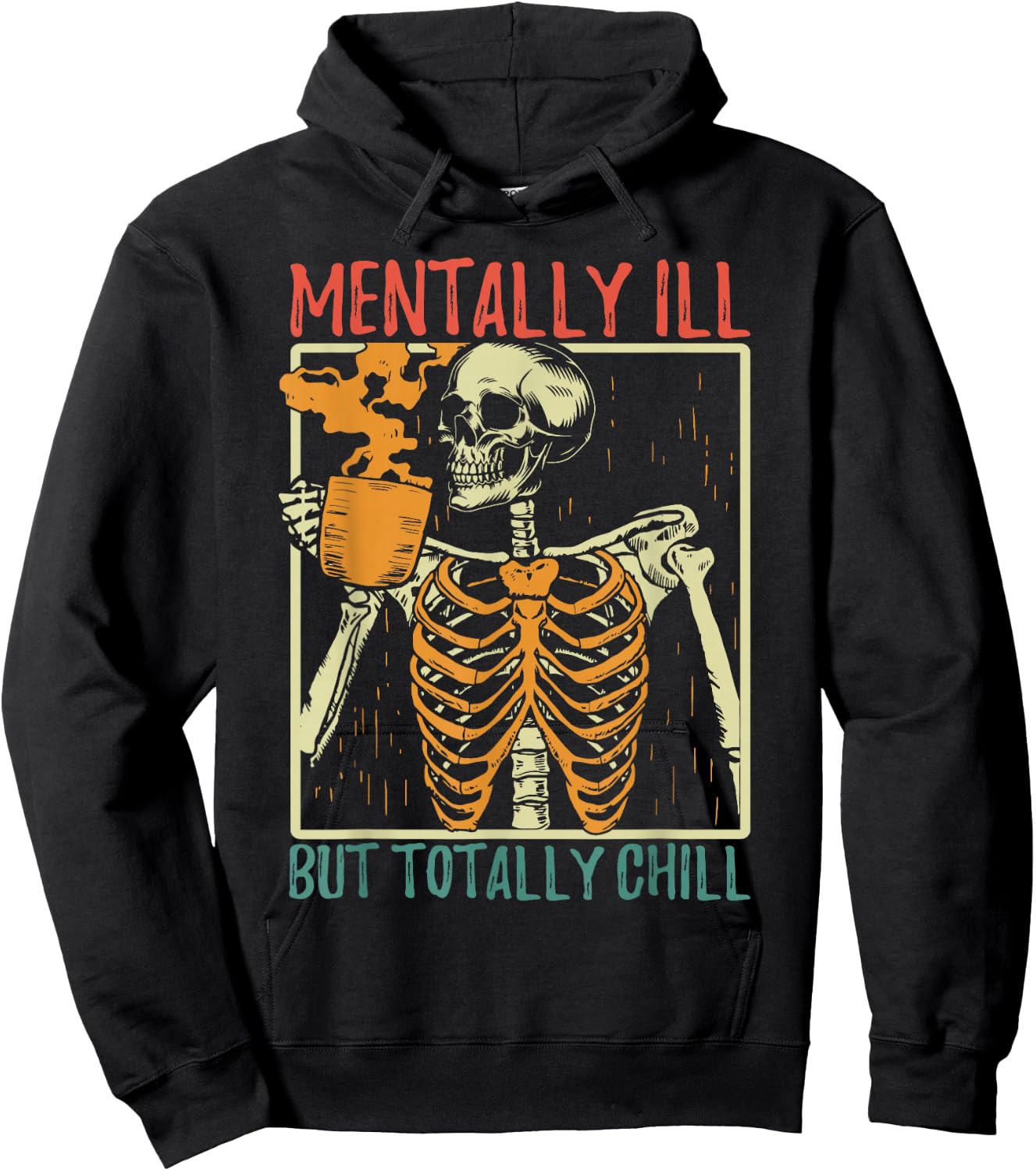 Mentally Ill but Totally Chill Halloween Costume Skeleton Hoodie - Hoodie | Black