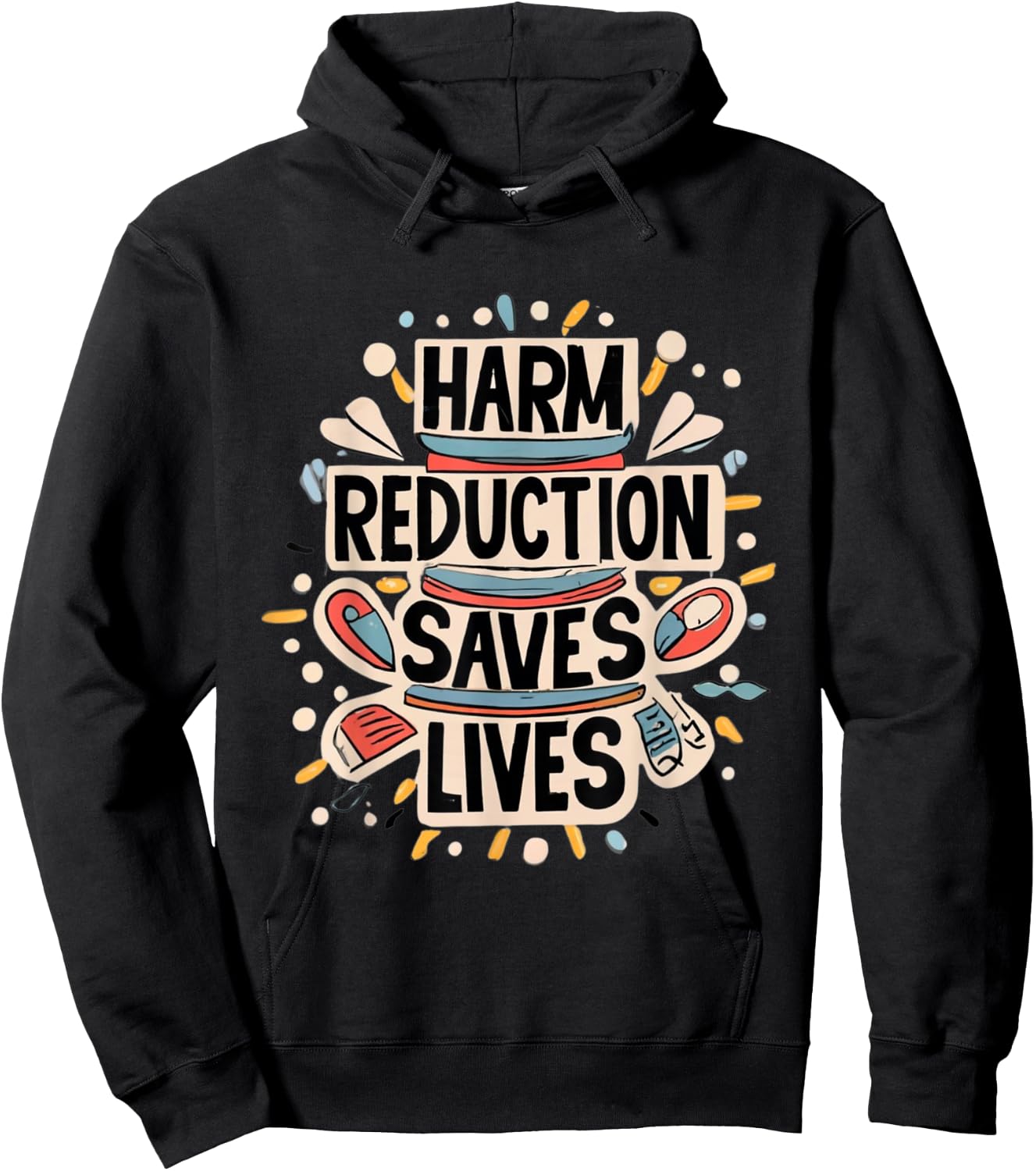 Harm Reduction Saves Lives Lifesaving Message Advocacy Hoodie - Hoodie | Black