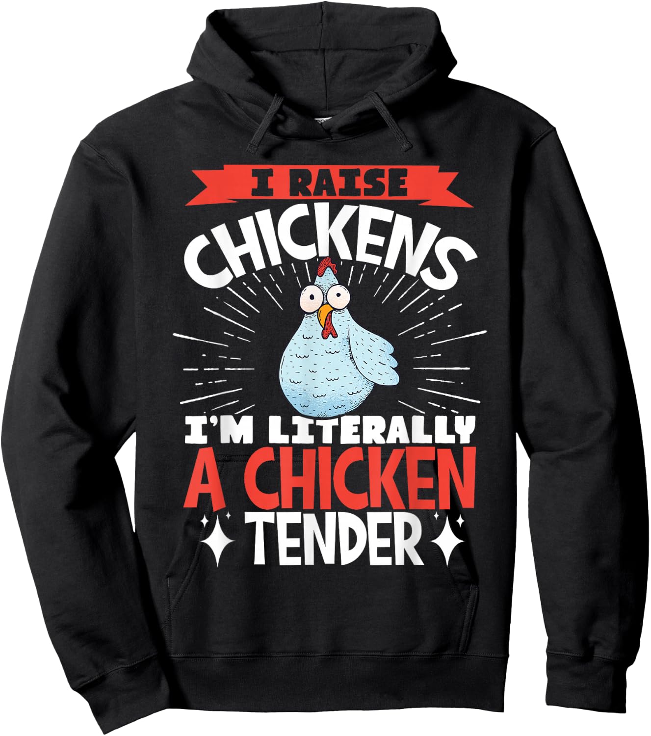 I Raise Chickens I'm Literally A Chicken Tender Hoodie - Hoodie | Black