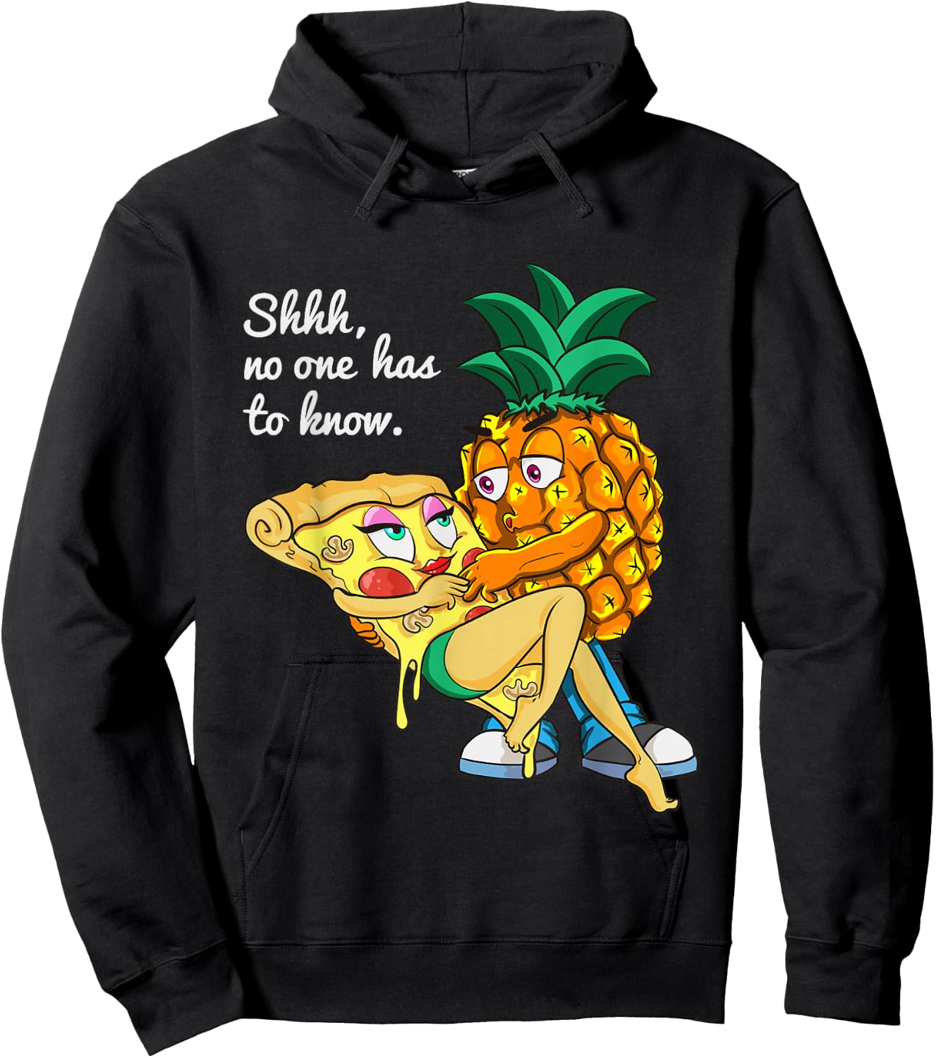 Funny Pineapple Pizza Lover Secret Shhh, No One Has To Know Hoodie - Hoodie | Black
