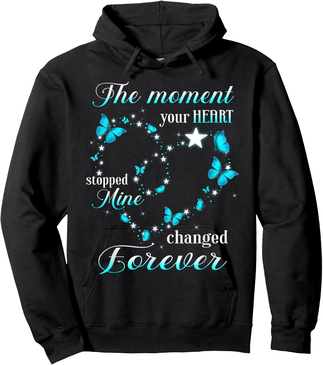 Memorial The Moment Your Heart Stopped Mine Change Forever Hoodie - Hoodie | Black
