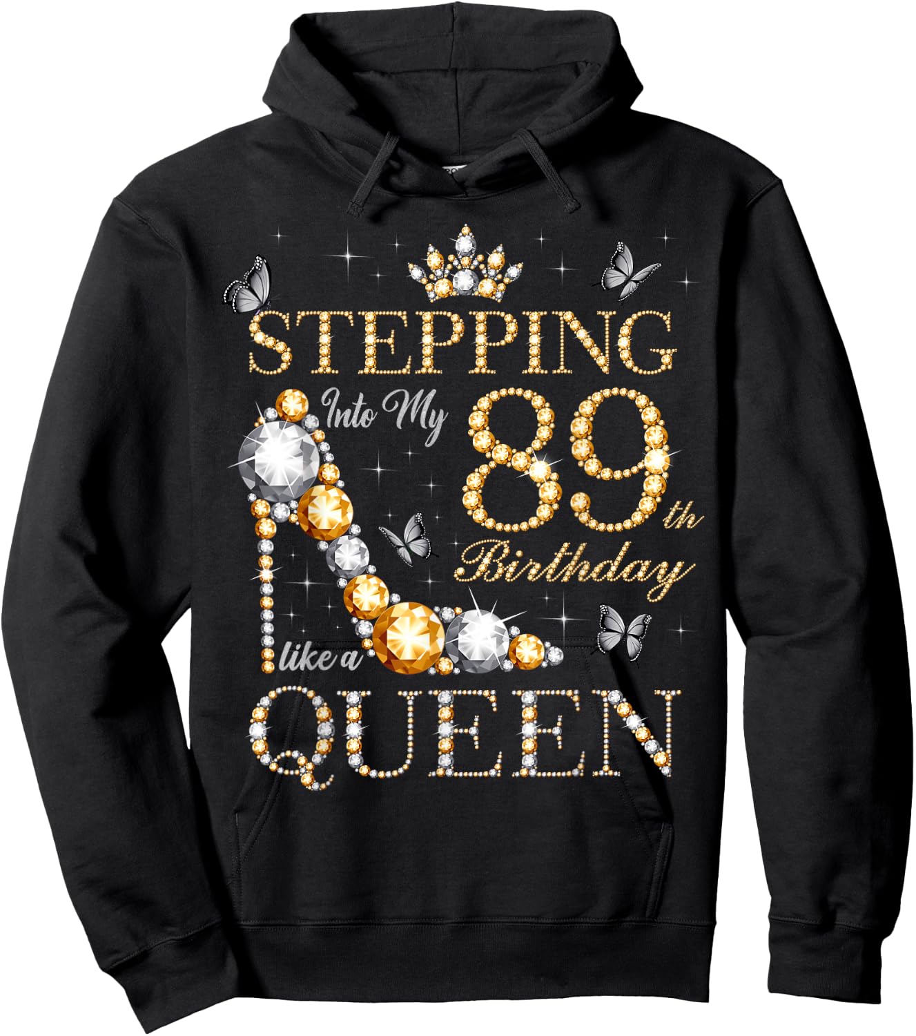Stepping Into My 89th Birthday Like A Queen 89 Years Old Hoodie - Hoodie | Black