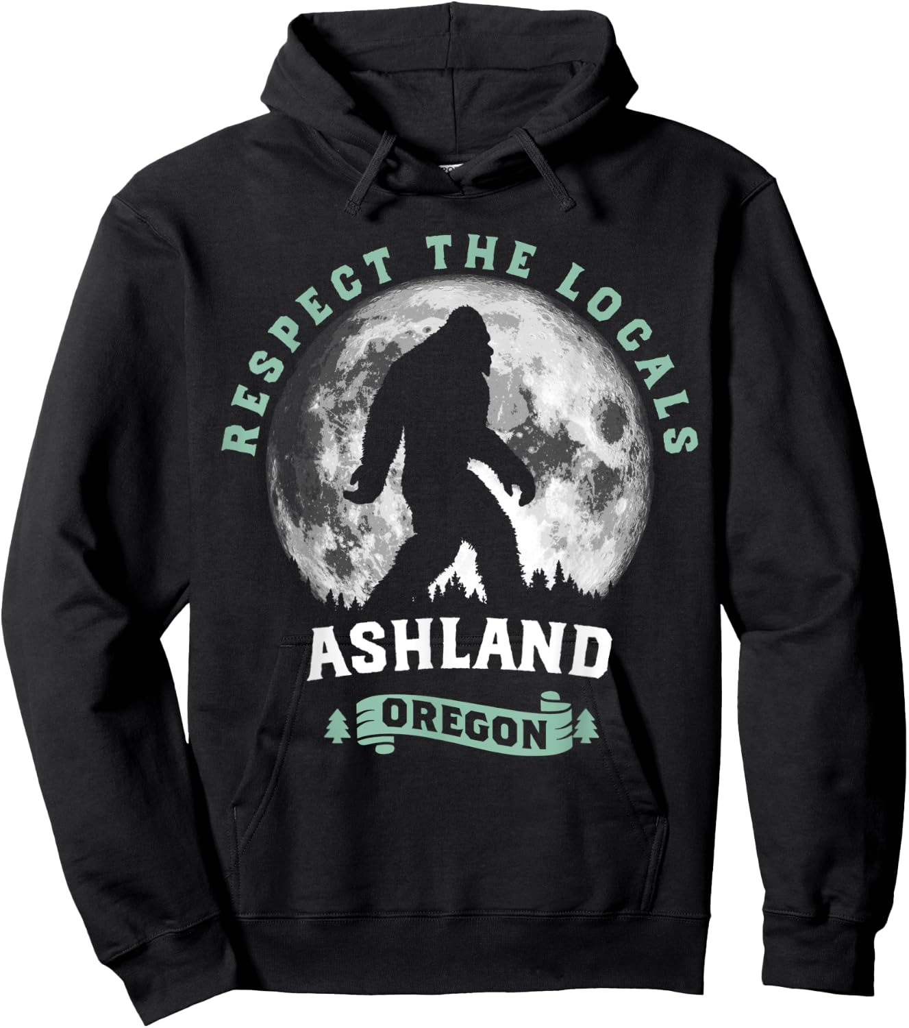 Ashland Oregon Respect the Locals Sasquatch Moon Bigfoot Hoodie - Hoodie | Black