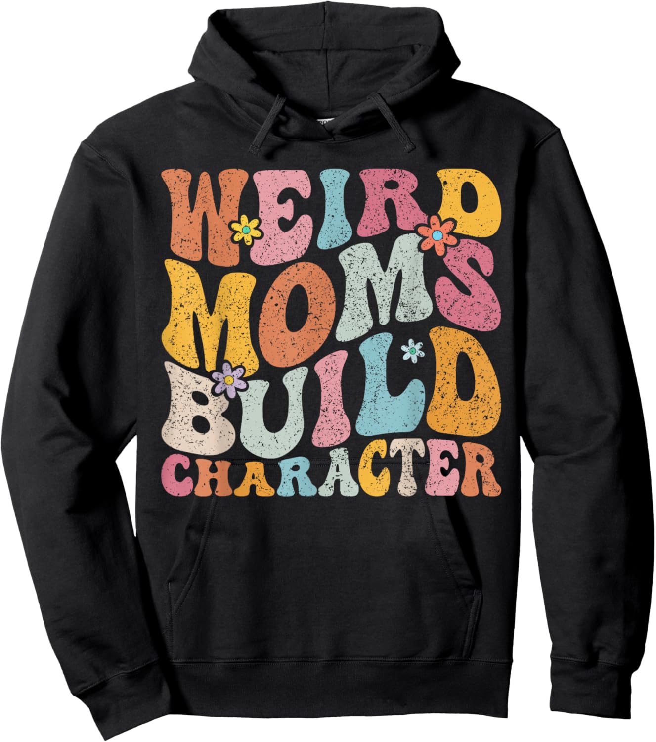 Retro Groovy Weird Moms Build Character 2024 Mother's Day Hoodie - Hoodie | Black