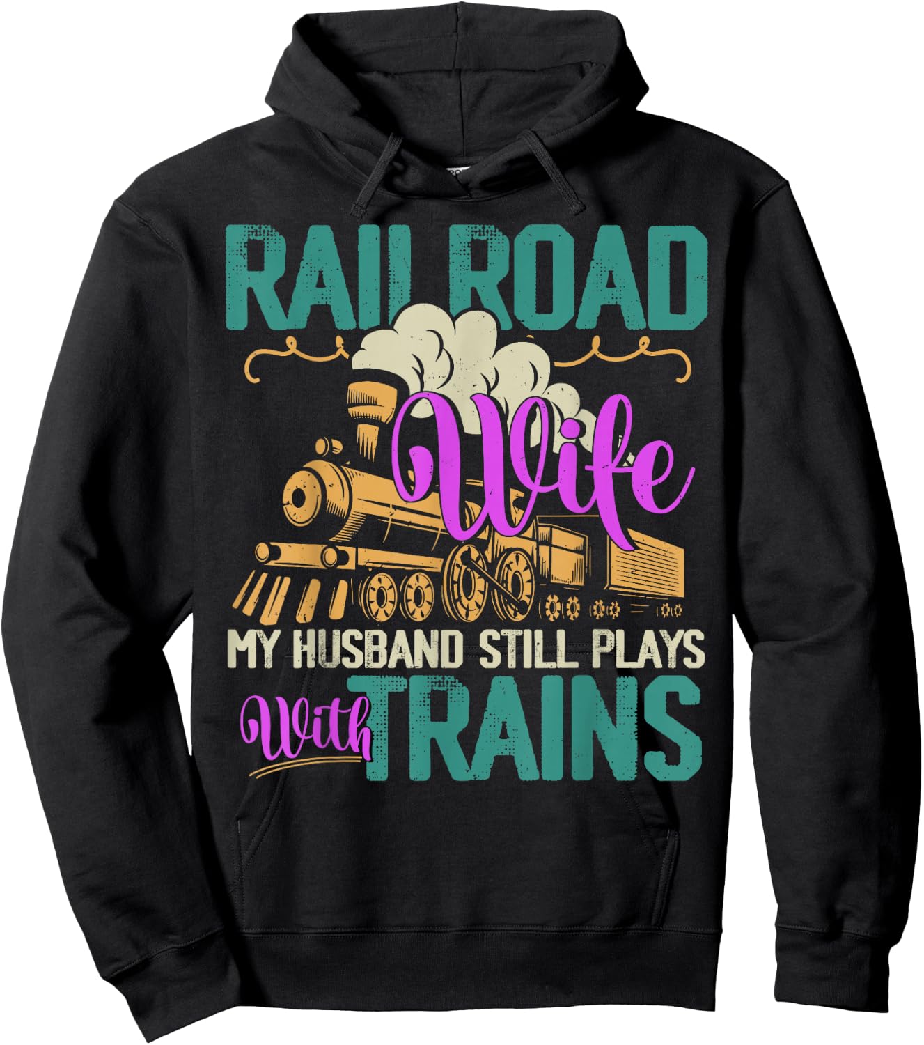 Railroader My Husband Still Plays With Trains Railroad Wife Hoodie - Hoodie | Black