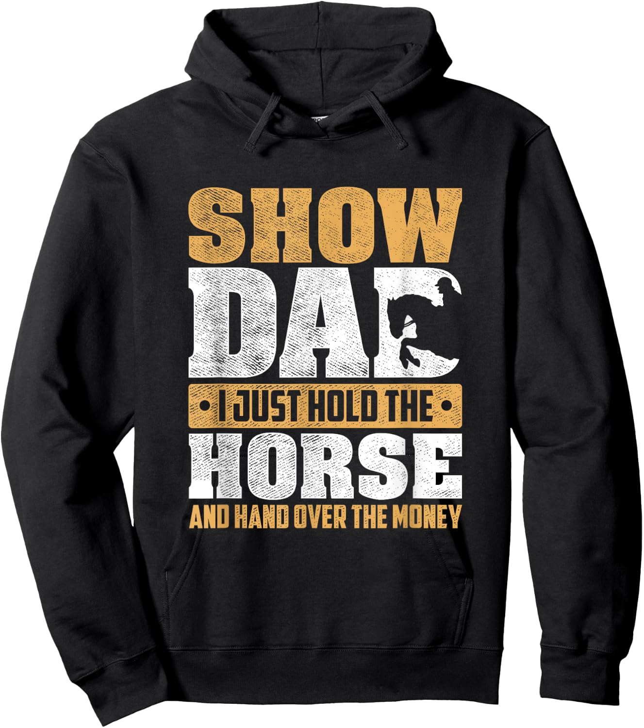 Show Dad I Just Hold The Horse And Hand Over The Money Hoodie - Hoodie | Black