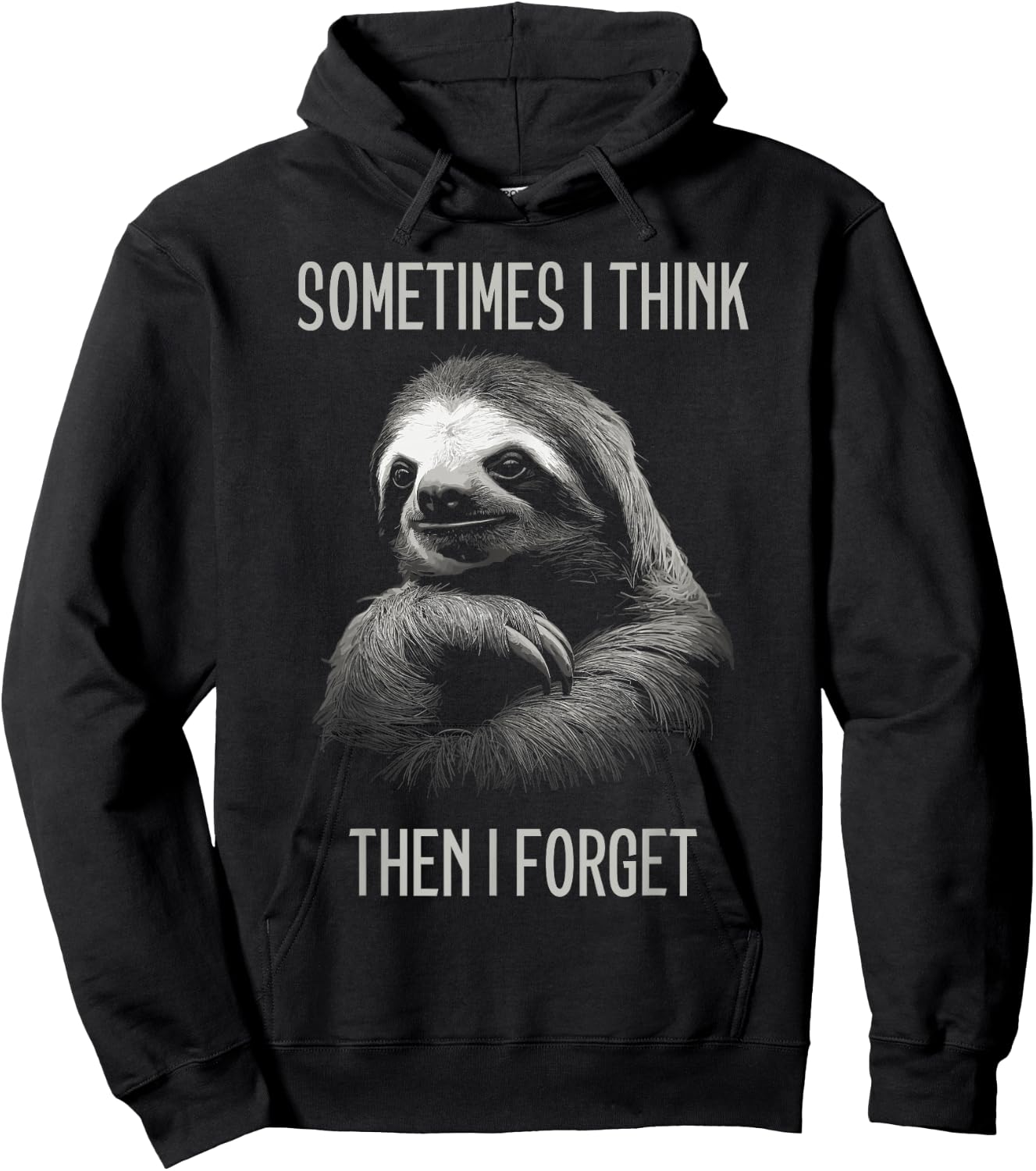 Sometimes I Think Then I Forget - Funny Sloth Hoodie - Hoodie | Black
