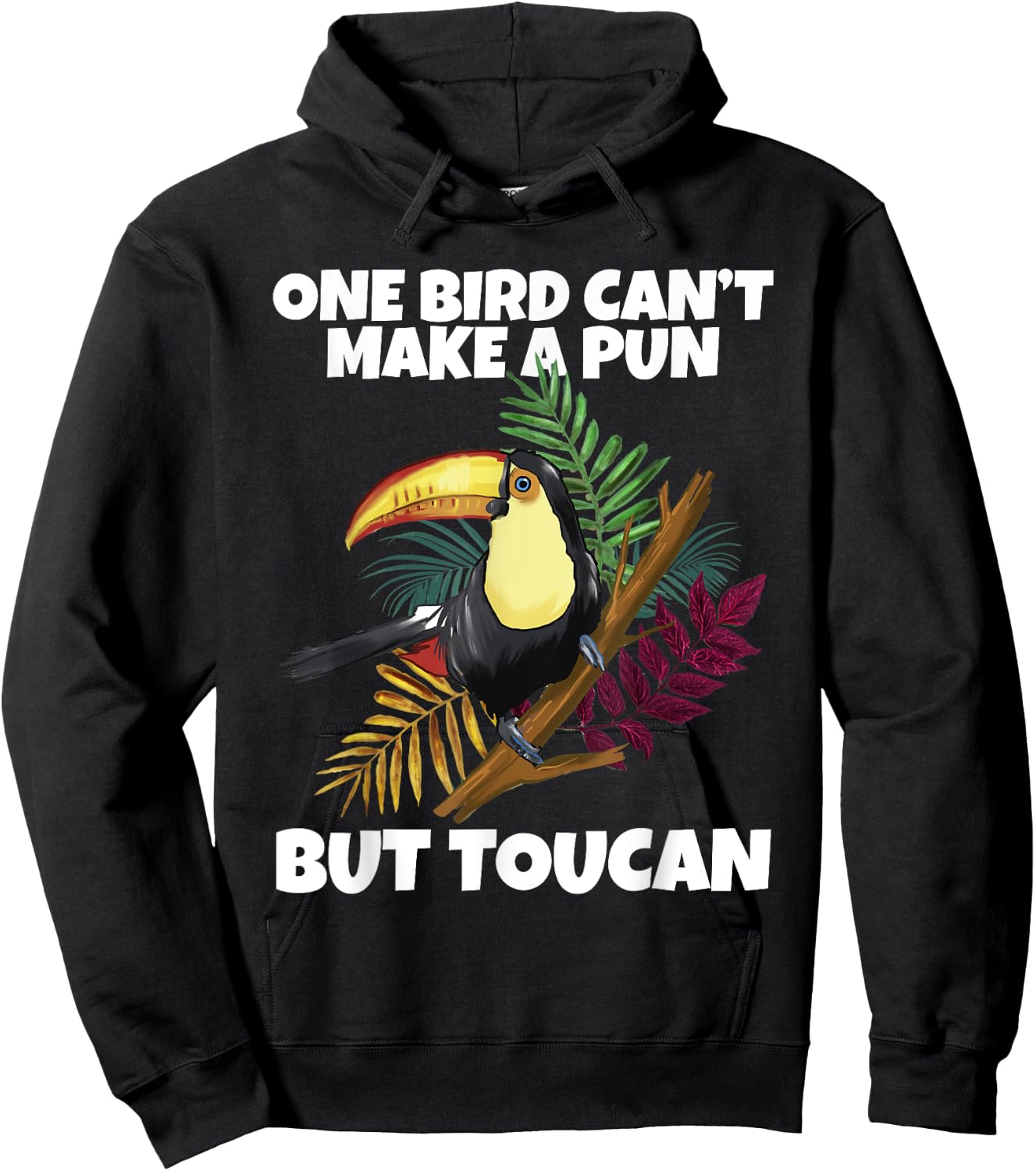 One Bird Can't Make A Pun But Toucan Toucan Hoodie - Hoodie | Black