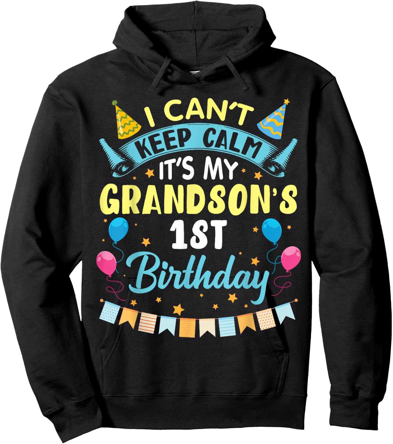 I Can't Keep Calm It's My Grandson's 1st Birthday Happy Him Hoodie - Hoodie | Black