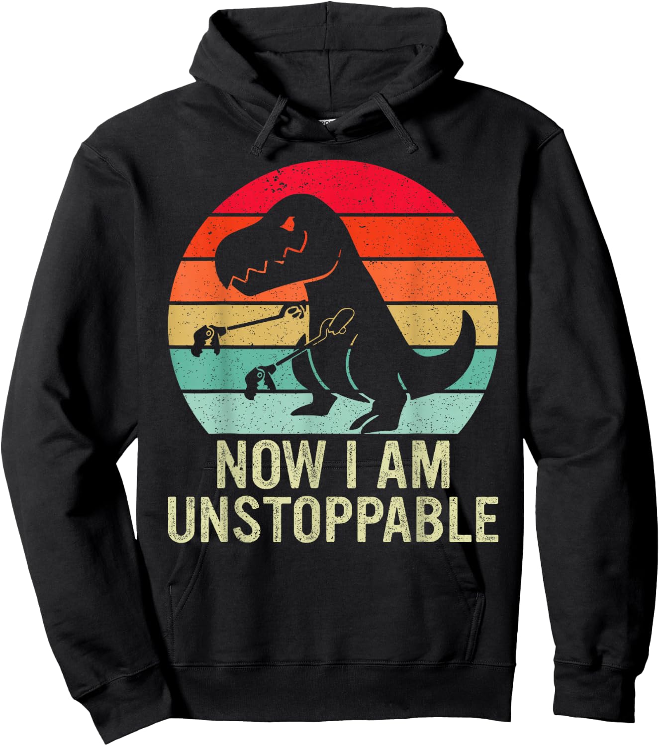 Retro Now I Am Unstoppable Funny T-Rex Vintage Hoodie - Hoodie | Black