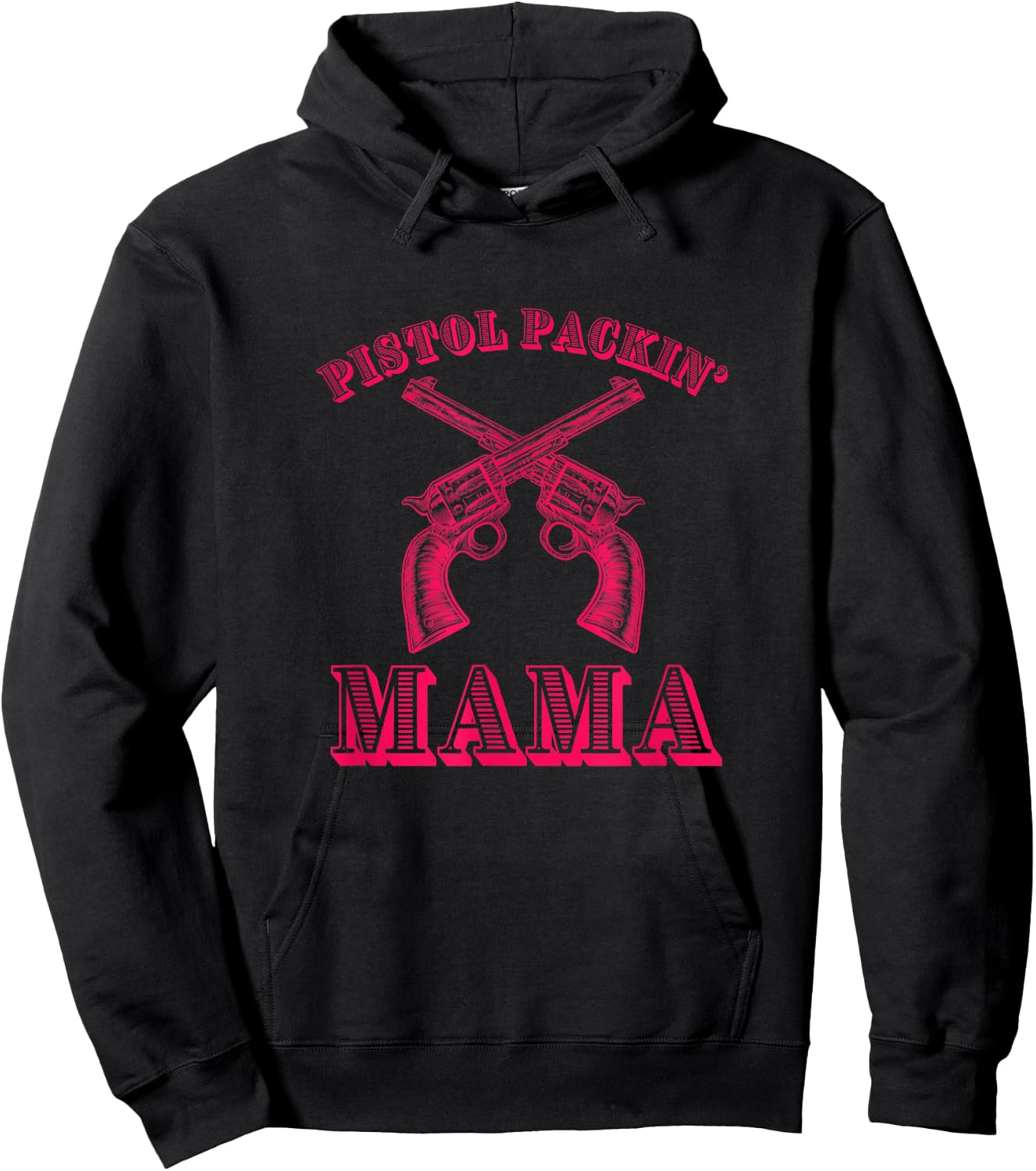 PISTOL PACKIN' MAMA - Funny Country Mom Hoodie - Hoodie | Black