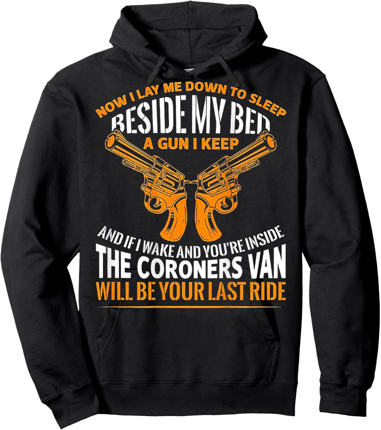 Now I Lay Me Down To Sleep Beside My Bed A Gun (on back) Hoodie - Hoodie | Black