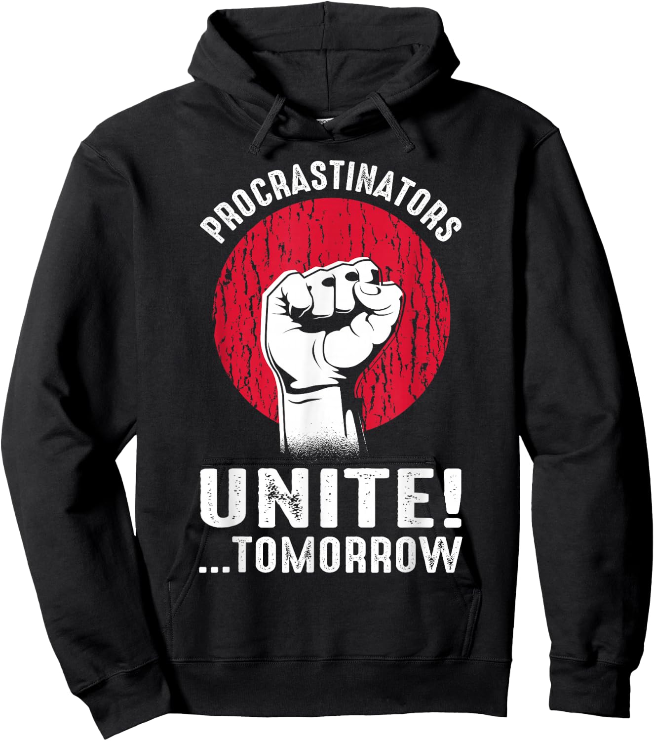 Procrastinators Unite Tomorrow Sarcasm Hoodie - Hoodie | Black