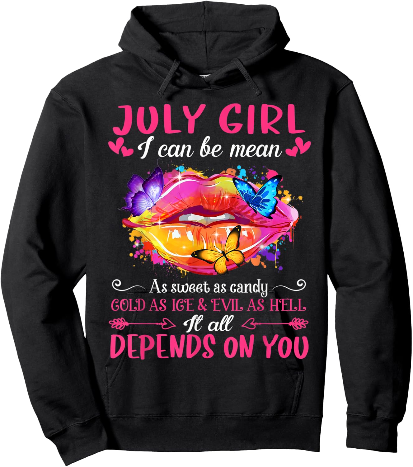 July Girl I Can Be Mean As Sweet As Candy Lips Birthday Hoodie - Hoodie | Black