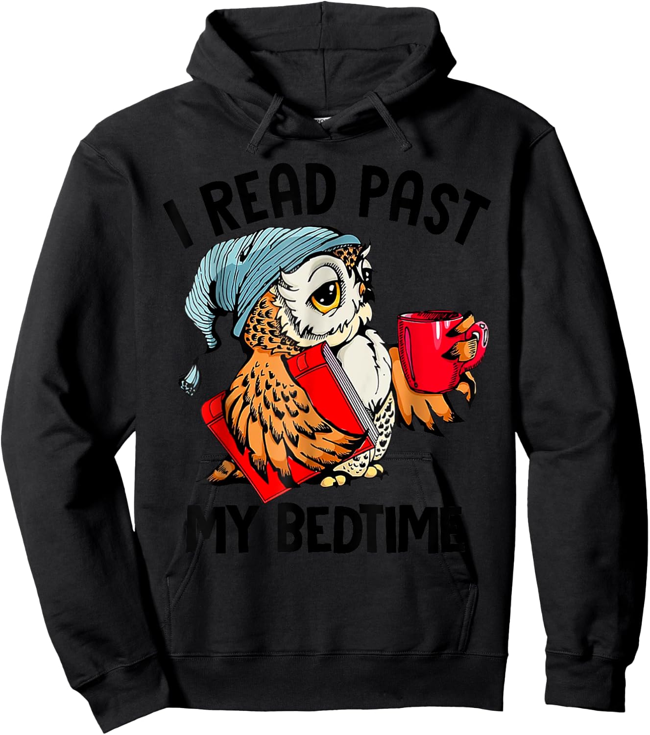 I Read Past My Bedtime Cute Owl Reading A Book Reader Hoodie - Hoodie | Black