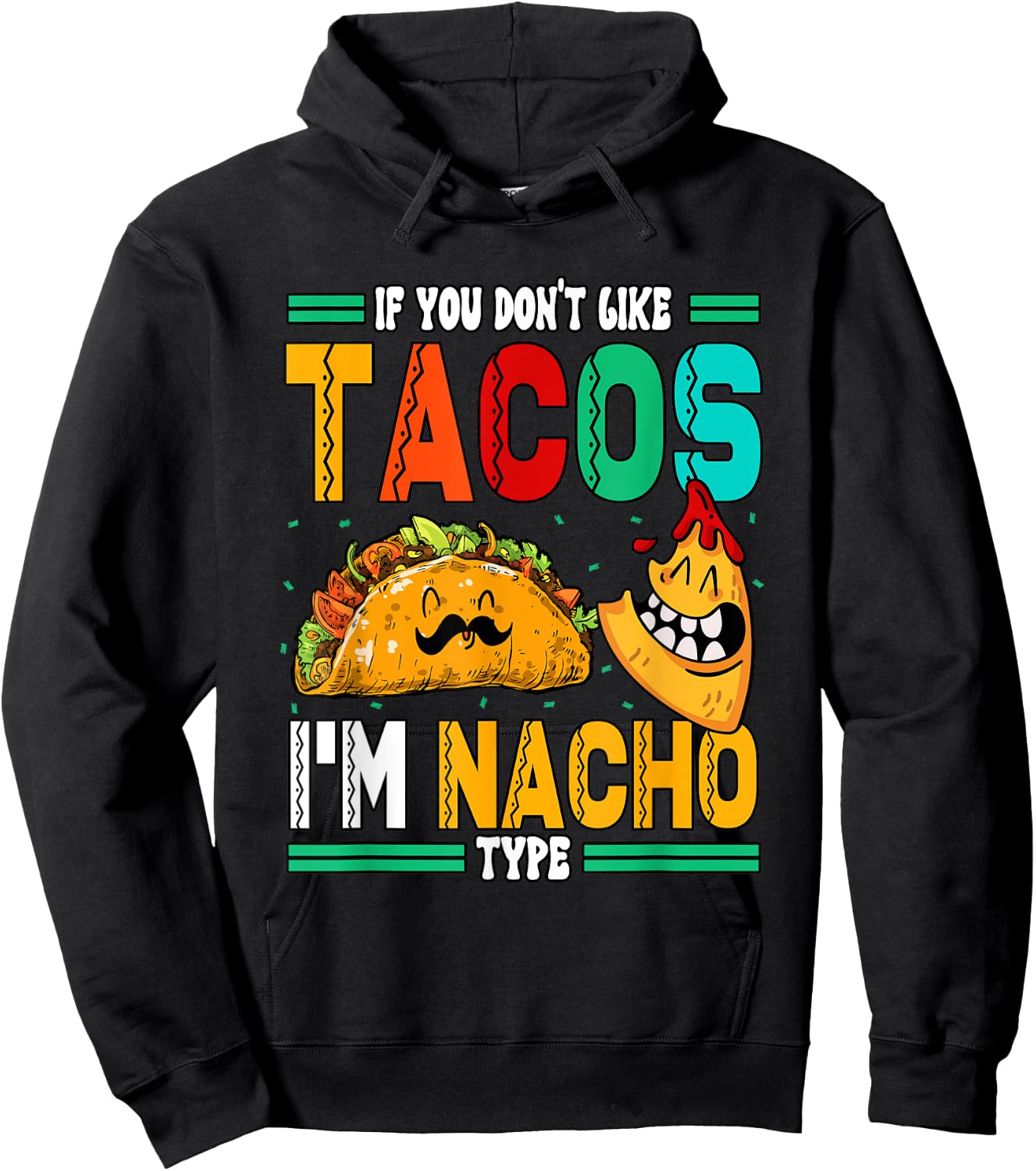 If You Dont Like Tacos Im Nacho Type Hoodie - Hoodie | Black