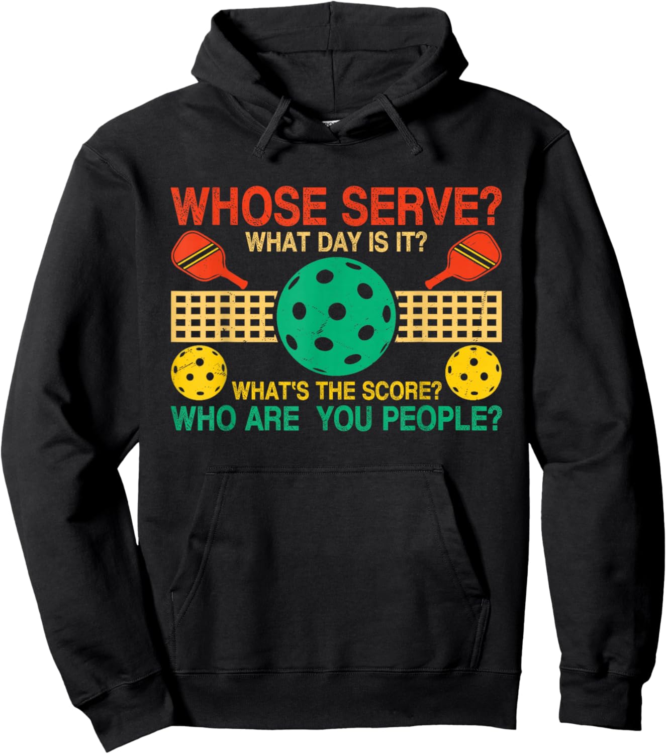 Whose Serve What's The Score What Day Is It Funny Pickleball Hoodie - Hoodie | Black