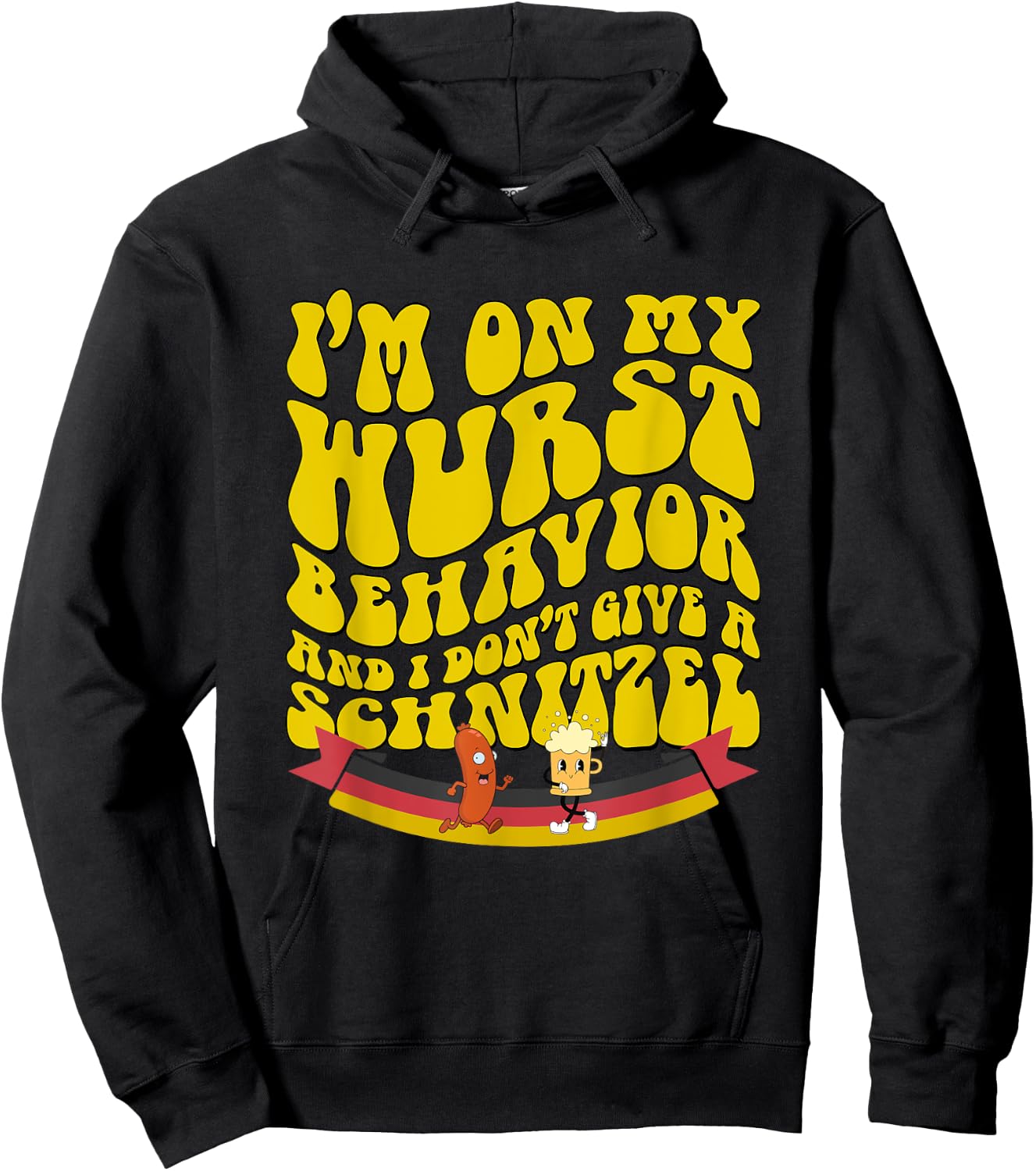 Oktoberfest On My Wurst Behavior And I Dont Give A Schnitzel Hoodie - Hoodie | Black