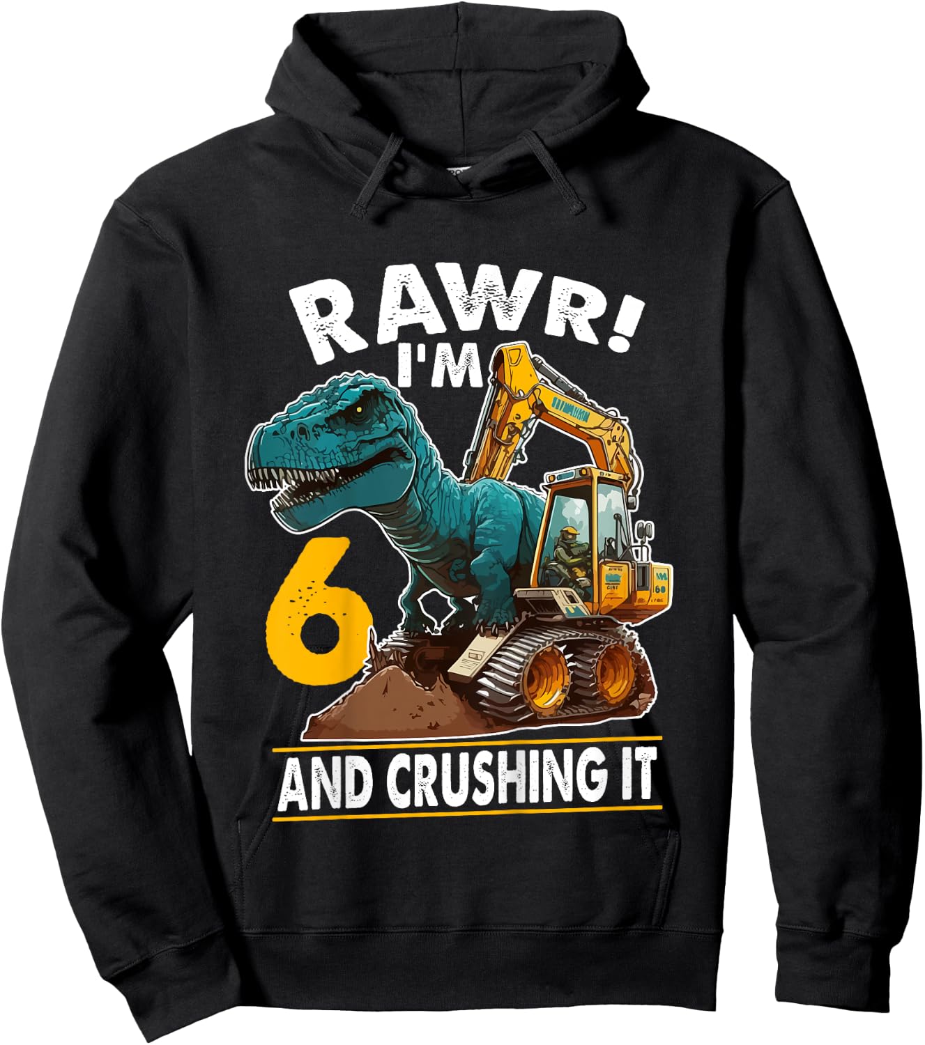 Kids Rawr I'm 6 Dinosaur 6th Birthday Excavator 6 Year Old Boy Hoodie - Hoodie | Black