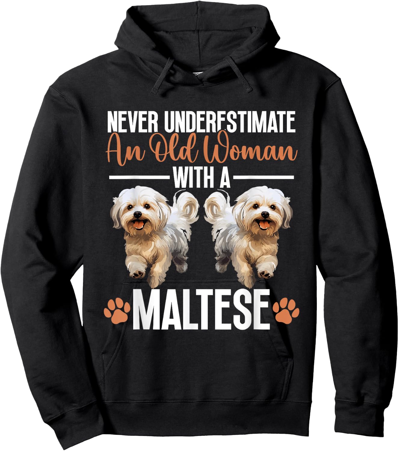 Maltese Dog Breed Pet Never Underestimate An Old Woman Hoodie - Hoodie | Black