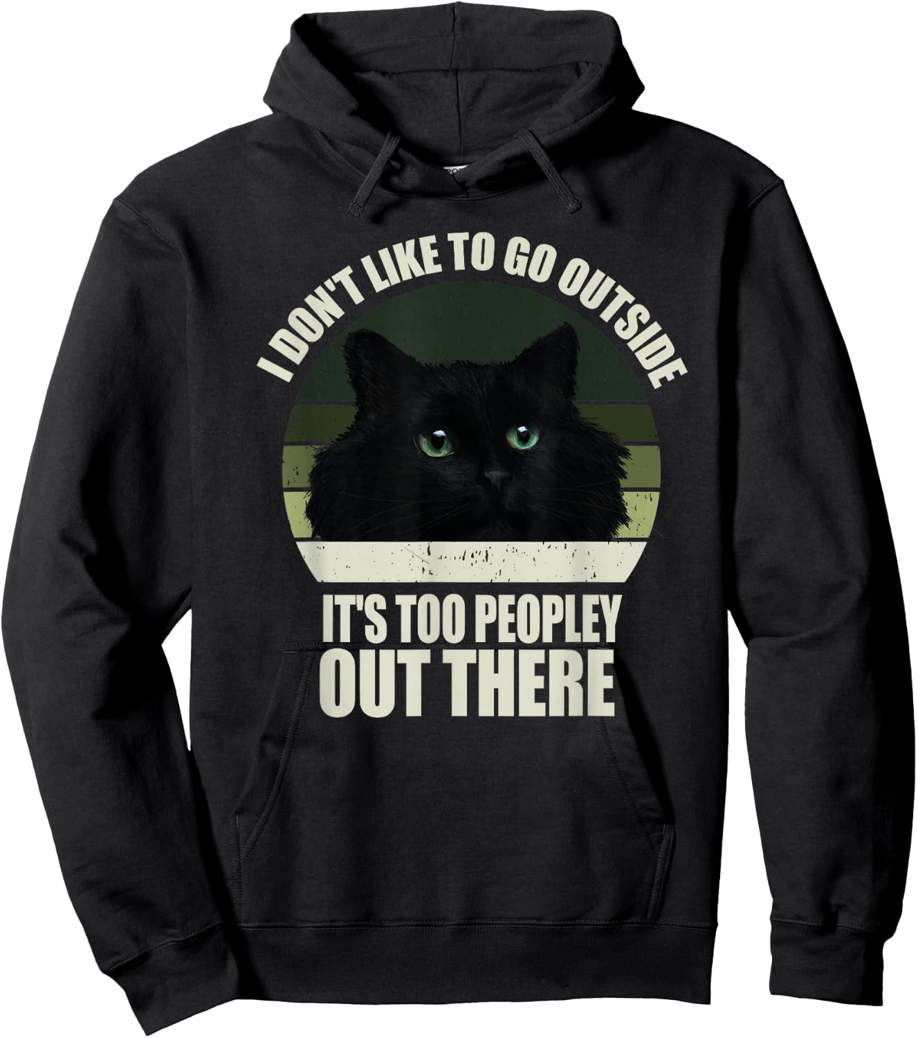 I Don't Like To Go Outside It's Too Peopley Out There Cat Hoodie - Hoodie | Black