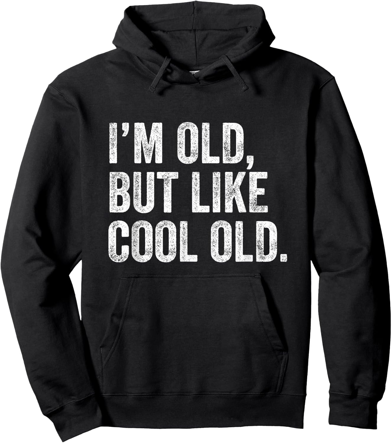 I’m Old But Like Cool Old Hoodie - Hoodie | Black