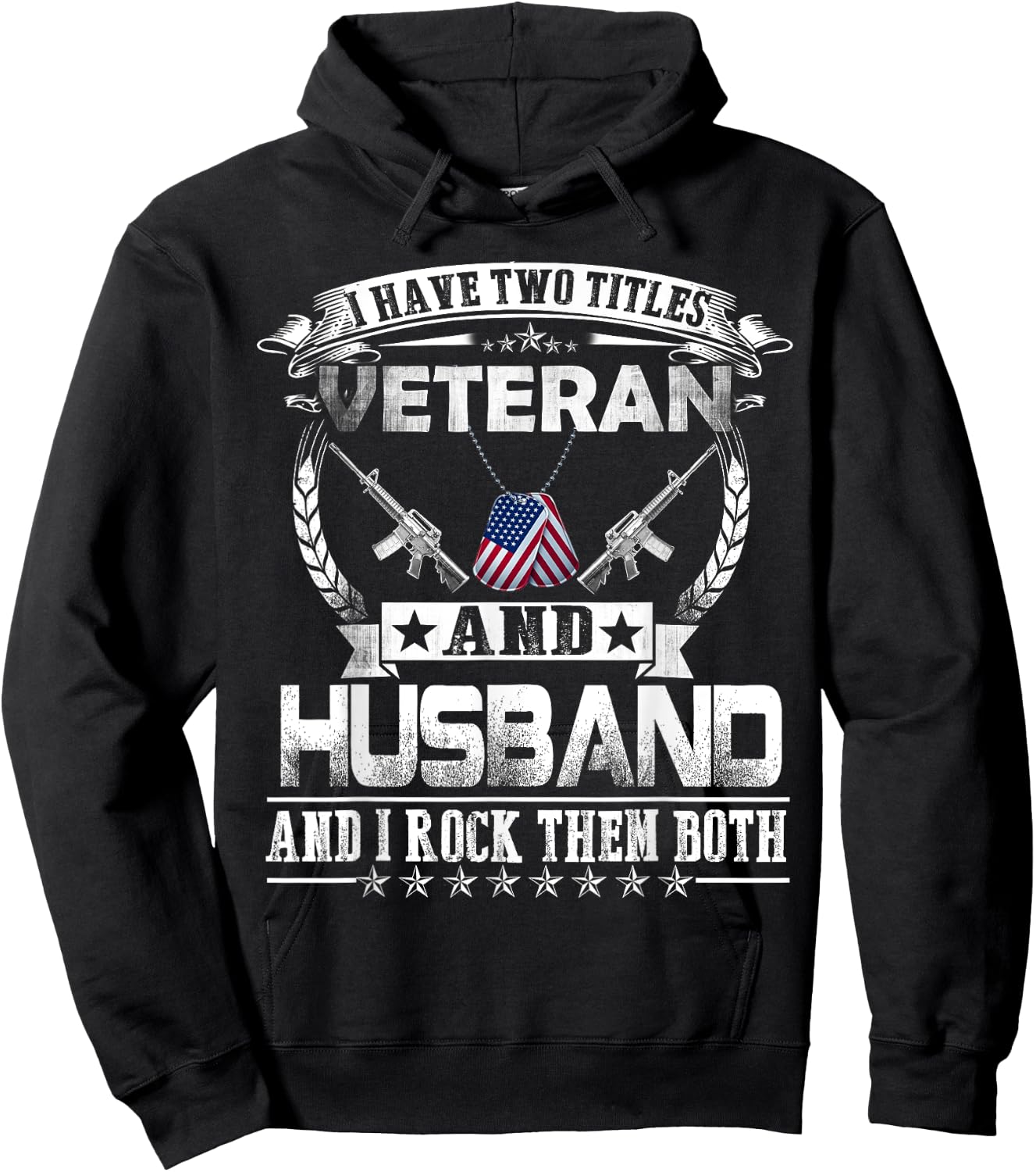 I Have Two Titles Veteran and Husband - Proud US Army Hoodie - Hoodie | Black