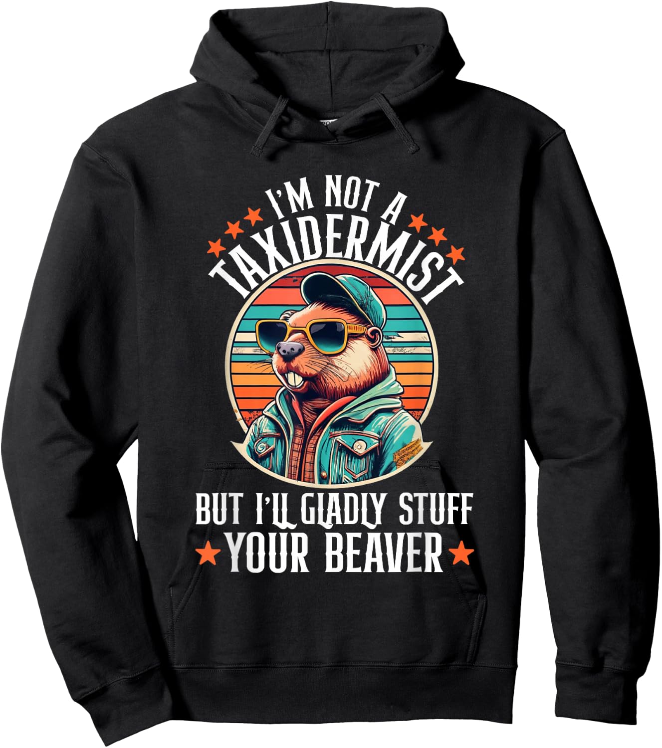 I'm Not A Taxidermist But I'll Gladly Stuff Your Beaver Hoodie - Hoodie | Black