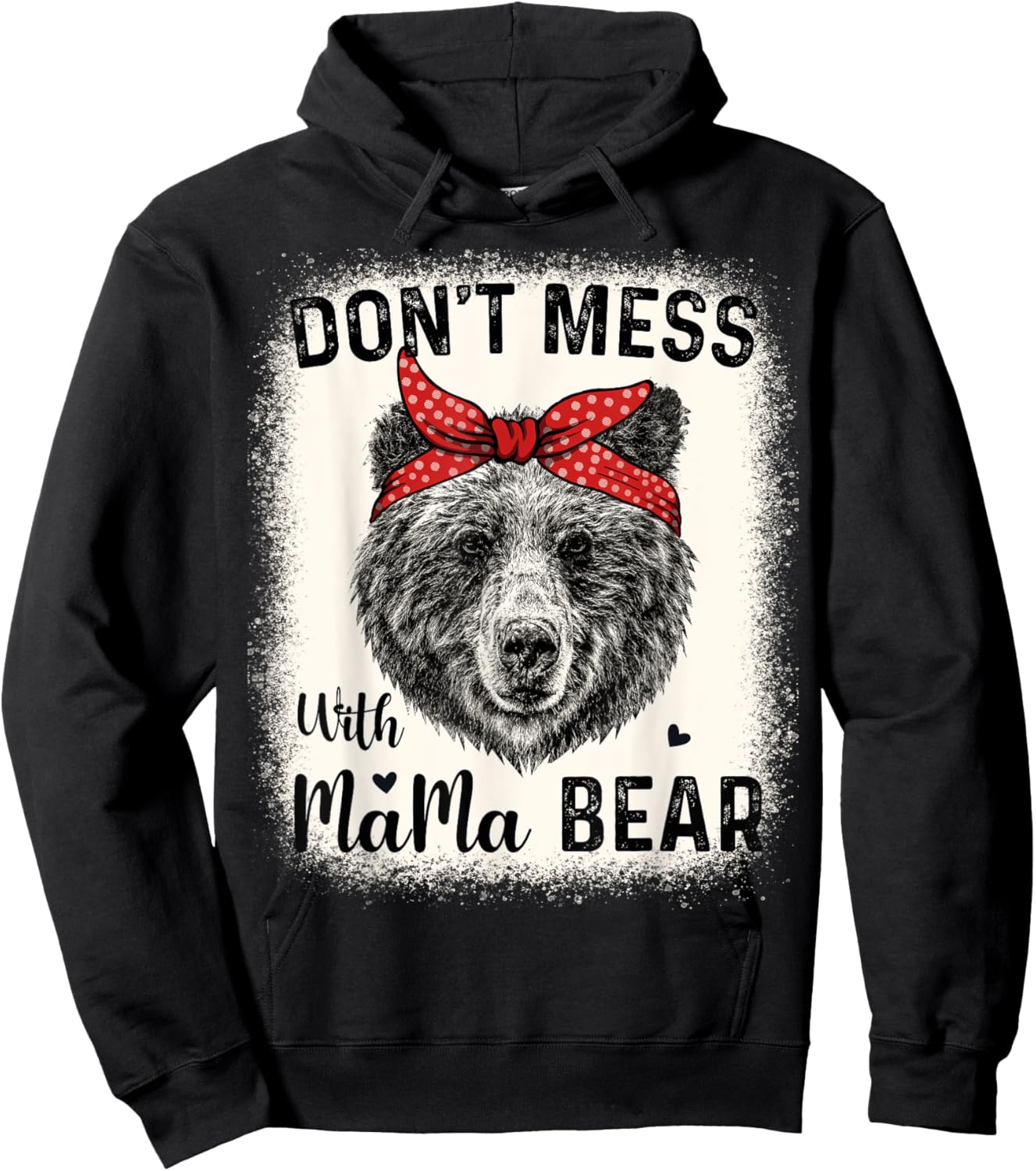 Don't Mess with Mama Bear Funny Mom Bleached Mothers Day Hoodie - Hoodie | Black